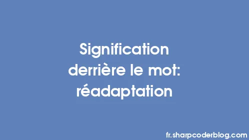 Signification derrière le mot: réadaptation - Thumbnail