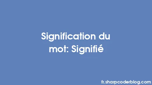 Signification du mot: Signifié - Thumbnail