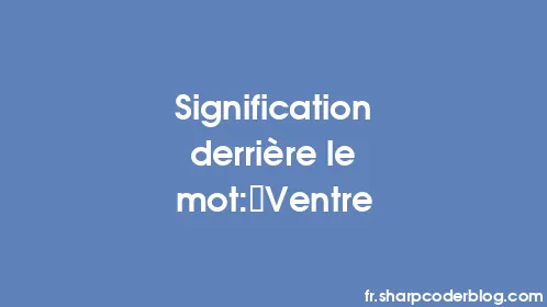 Signification derrière le mot: Ventre - Thumbnail
