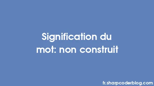 Signification du mot: non construit - Thumbnail