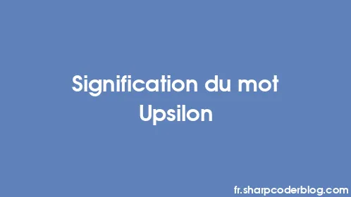 Signification du mot Upsilon - Thumbnail