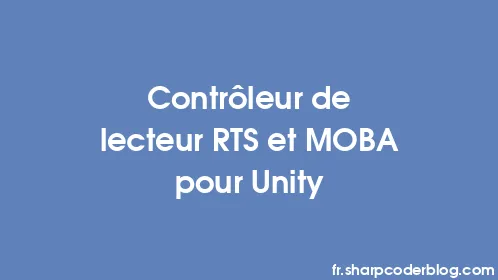 Contrôleur de lecteur RTS et MOBA pour Unity - Thumbnail
