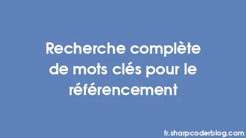 Recherche complète de mots clés pour le référencement - Thumbnail
