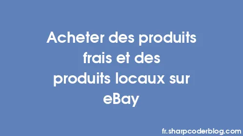 Acheter des produits frais et des produits locaux sur eBay - Thumbnail