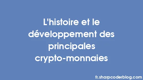 L'histoire et le développement des principales crypto-monnaies - Thumbnail