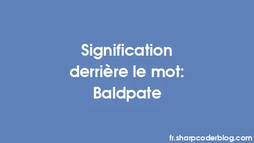 Signification derrière le mot: Baldpate - Thumbnail
