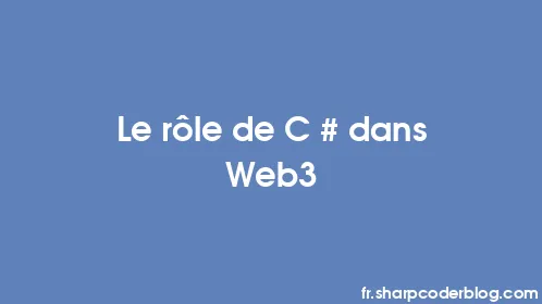 Le rôle de C # dans Web3 - Thumbnail