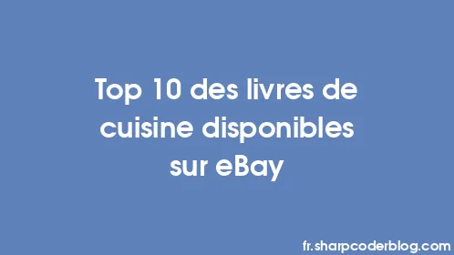 Top 10 des livres de cuisine disponibles sur eBay - Thumbnail