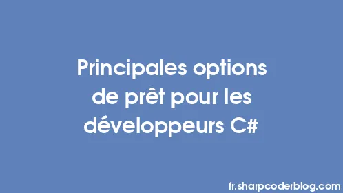 Principales options de prêt pour les développeurs C# - Thumbnail