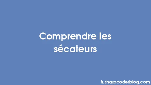 Comprendre les sécateurs - Thumbnail
