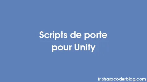 Scripts de porte pour Unity - Thumbnail