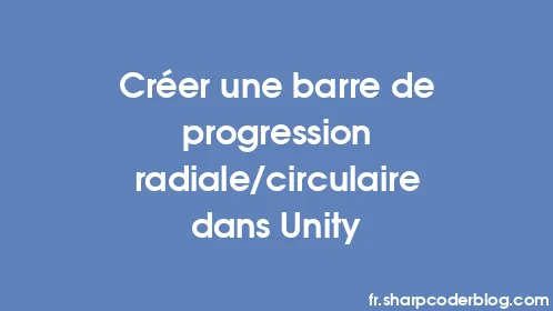 Créer une barre de progression radiale/circulaire dans Unity - Thumbnail