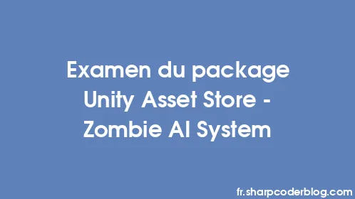 Examen du package Unity Asset Store - Zombie AI System - Thumbnail