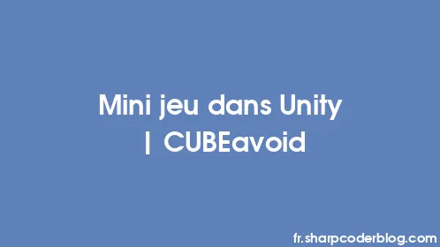 Mini jeu dans Unity | CUBEavoid - Thumbnail