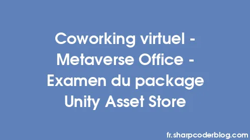 Coworking virtuel - Metaverse Office - Examen du package Unity Asset Store - Thumbnail
