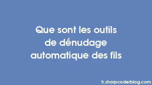 Que sont les outils de dénudage automatique des fils - Thumbnail