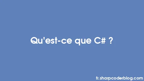 Qu’est-ce que C# ? - Thumbnail