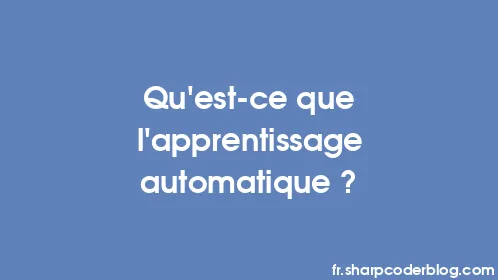 Qu’est-ce que l’apprentissage automatique ? - Thumbnail