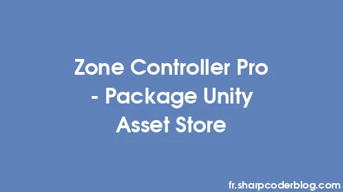 Zone Controller Pro - Package Unity Asset Store - Thumbnail